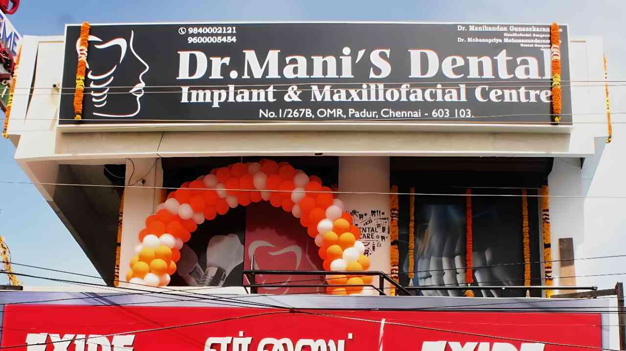 Dr. Mani's Dental Implant & Maxillofacial Centre in Padur,Chennai