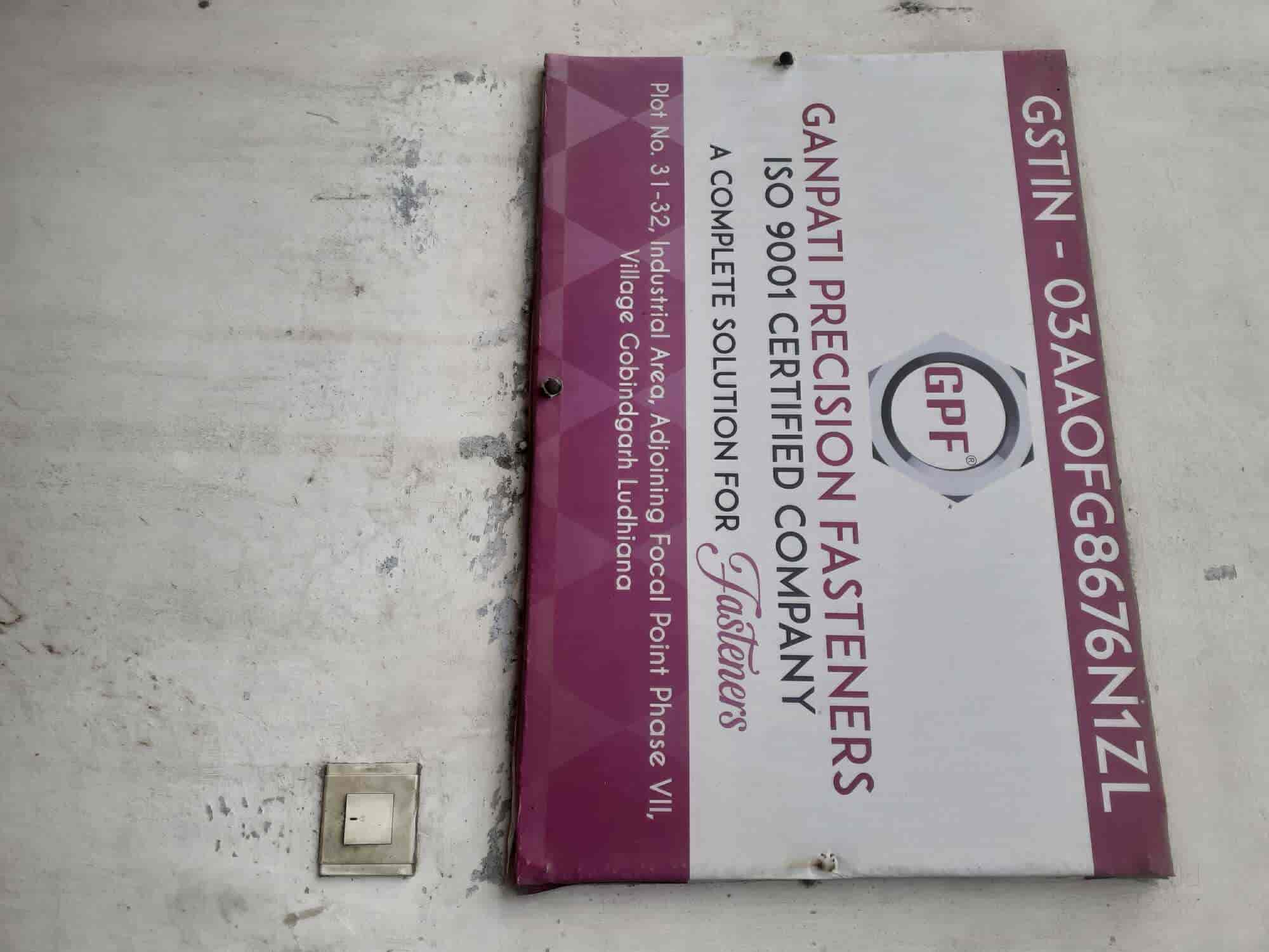 Ganpati Precision Fastener in Focal Point Phase 4,Ludhiana Best U