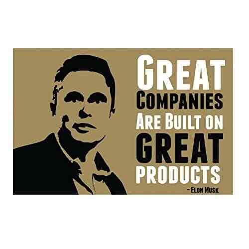 Buy Great Companies Are Built On Great Products By Elon Musk Wall Poster Quotes Amp Motivation 36x24 By Vprint Features Price Reviews Online In India Justdial